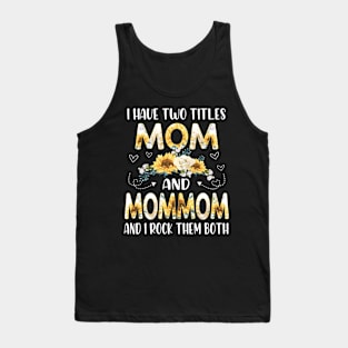 I have two titles mom and mommom Tank Top